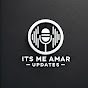 ITS ME AMAR UPDATES logo