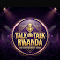 6bdHDoRF7Ts-channel-avatar-Talk and Talk Rwanda