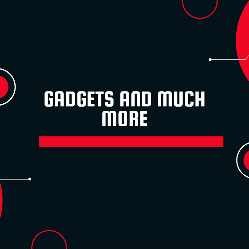 Gadgets and much more