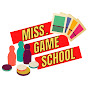 Miss Game School