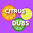 Citrus Dubs