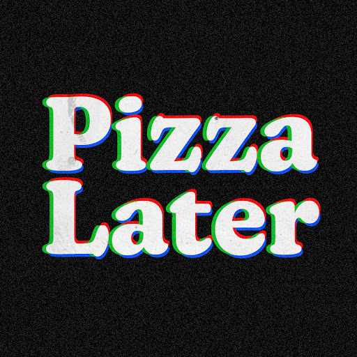 Pizza Later