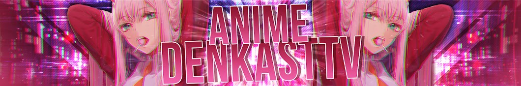Anime DenKastTv Avatar de chaîne YouTube