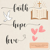 Faith, Hope and Love with the Lord