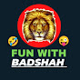 Fun With Badshah