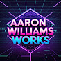 Aaron Williams Works - @aaronwilliamsworks - Youtube