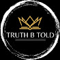 Truth B Told