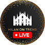 MILAN ON TREND Live