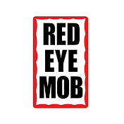 RED EYE MOB