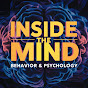 Inside The Mind - Behavior & Psychology