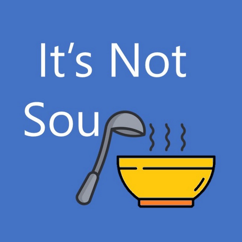 It's Not Soup