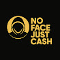 No Face Just Cash