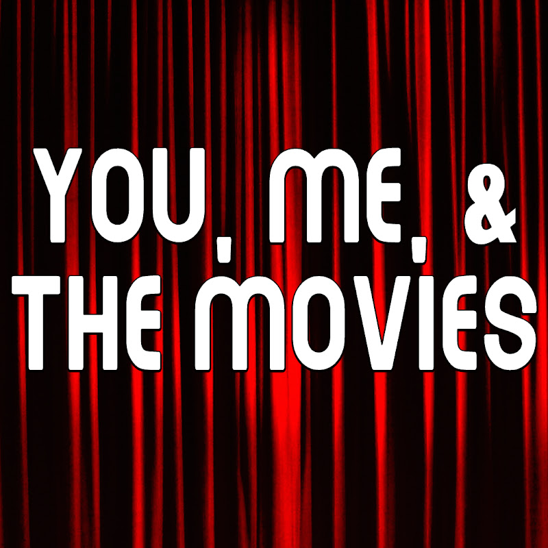 You, Me, & The Movies