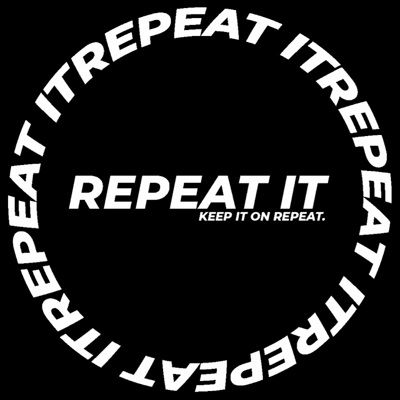 REPEAT IT