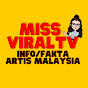 Miss Viral TV - Info Artis Malaysia