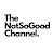 The NotSoGood Channel