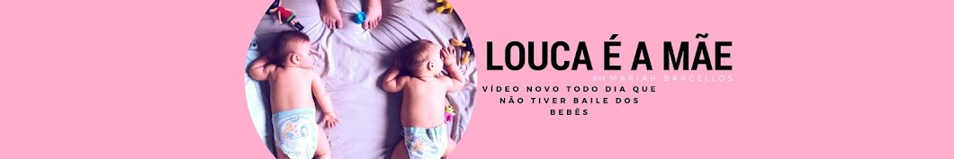 LOUCA Ã‰ A MÃƒE YouTube channel avatar