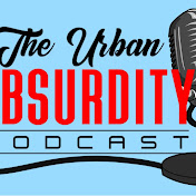 The Urban Absurdity Podcast