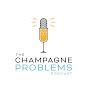 The Champagne Problems Podcast