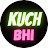 Kuch Bhi