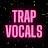 Trap Vocals