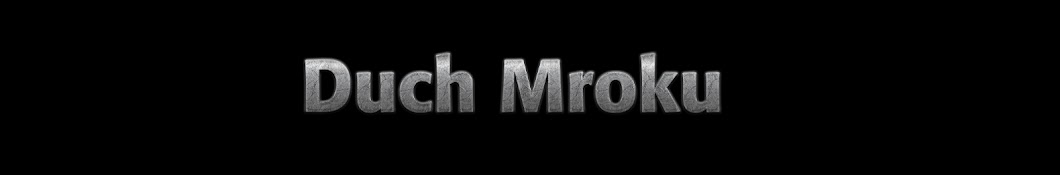 Duch Mroku YouTube kanalı avatarı