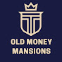 Old Money Mansions