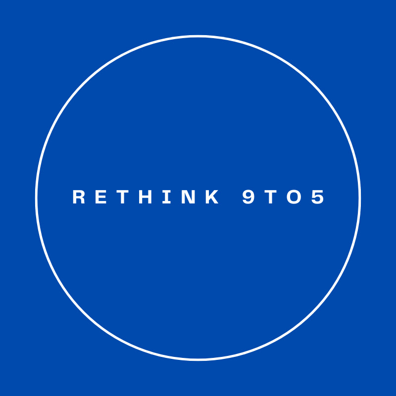 Rethink 9to5