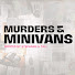 ATwCdEqUx_A-channel-avatar-Murders & Minivans