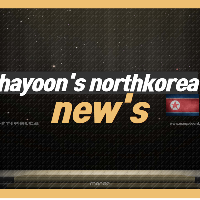 Hayoon’s North Korea News