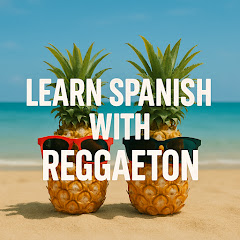 Learn Spanish with Music & Reggaeton
