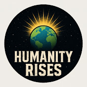 Humanity Rises