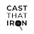 Cast That Iron