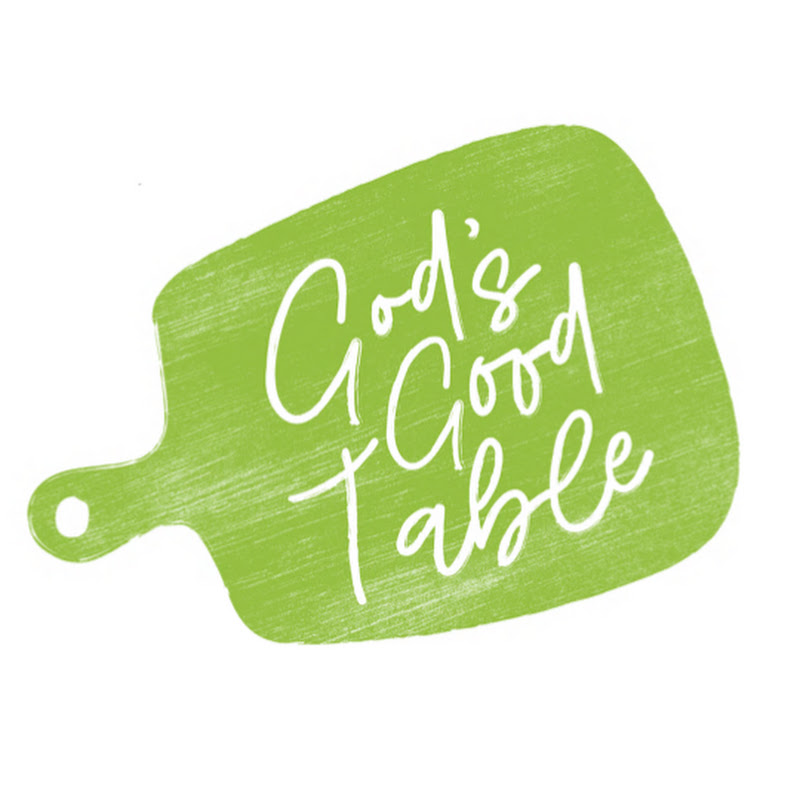 God's Good Table