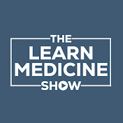 The Learn Medicine Show