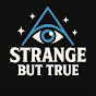 Strange But True logo