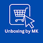 Unboxing by MK
