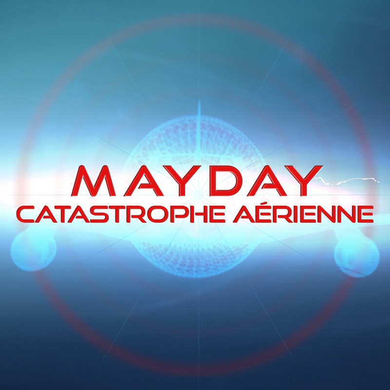 Mayday : Catastrophe Aérienne