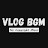 Vlog BGM No Copyright Music