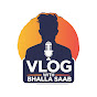 Vlogs with bhalla saab logo