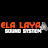 ELA LAYA SOUND SYSTEM