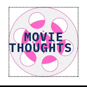 MOVIE THOUGHTS