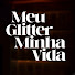 _LQ-PBOtQrk-channel-avatar-Meu Glitter Minha Vida