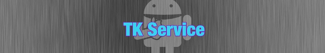 TK Service यूट्यूब चैनल अवतार