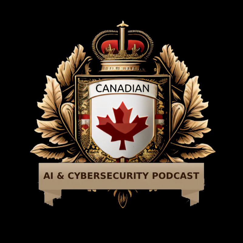 The Canadian AI & Cybersecurity Podcast