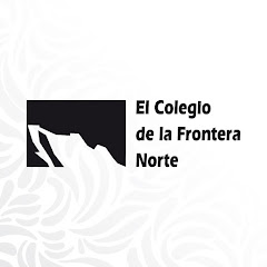 El Colegio de la Frontera Norte - El Colef
