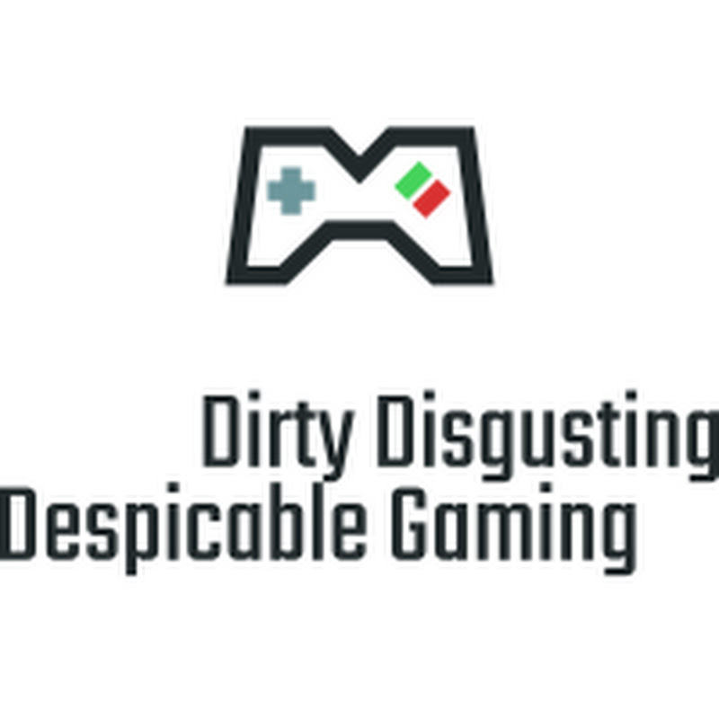 Dirty Disgusting Despicable Gaming