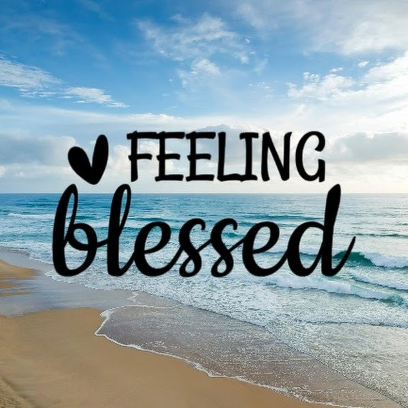 Feeling Blessed