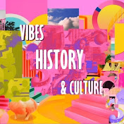 Vibes, History & Culture