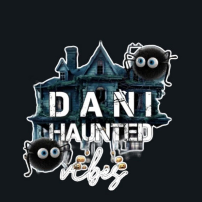 DANI HAUNTED VIBES